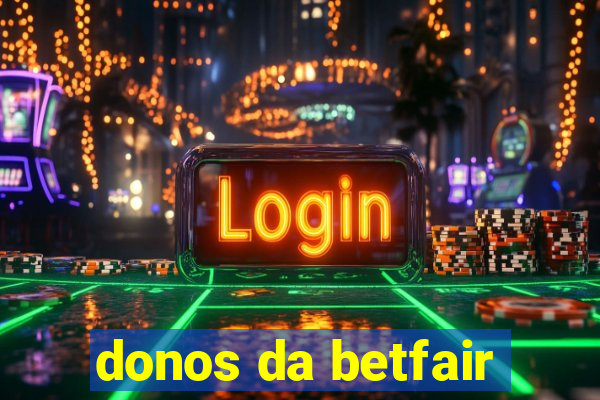 donos da betfair